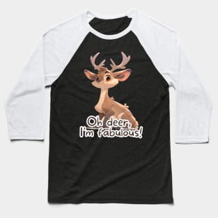 "Oh Deer, I'm Fabulous!" Funny Puns and Cute Deer Digital Art Baseball T-Shirt